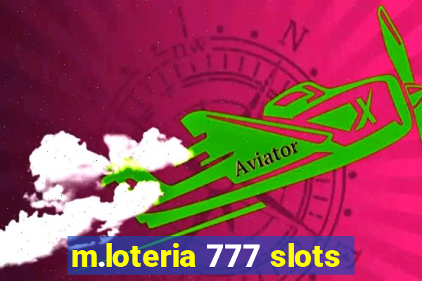 m.loteria 777 slots